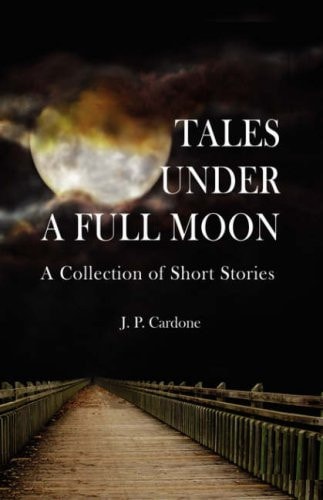 Tales Under A Full Moon A Collection of Short Stories