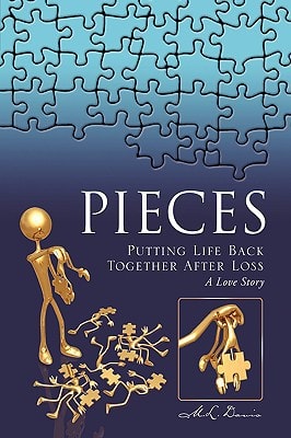 Pieces Putting Life Back Together After Loss A Love Story