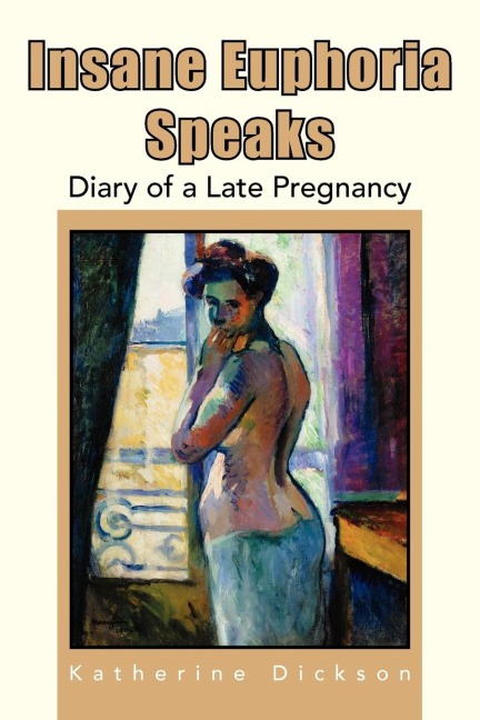 Insane Euphoria Speaks: Diary of a Late Pregnancy