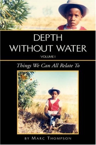 Depth Without Water Volume I Things We Can All Relate To