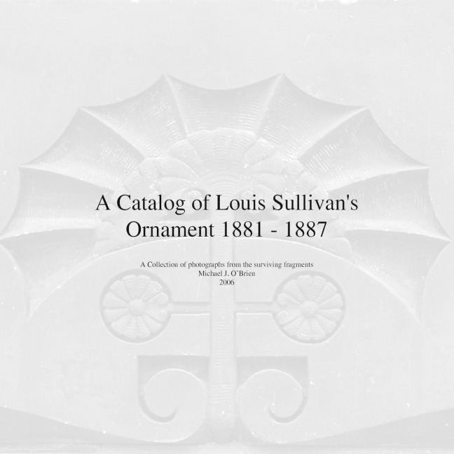 A Catalog of Louis Sullivans Ornament 1881-1887