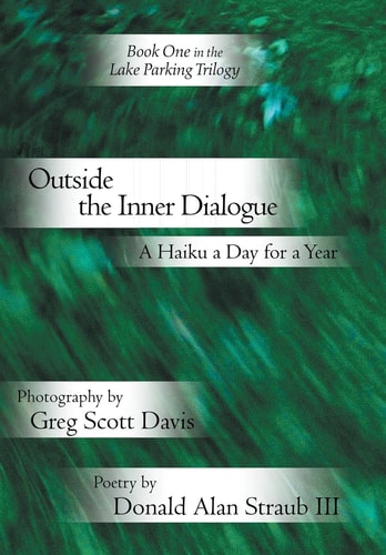Outside the Inner Dialogue A Haiku a Day for a Year