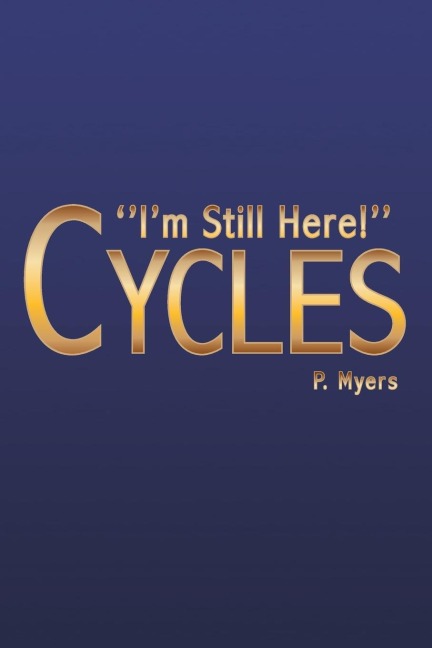 Cycles: Im Still Here!
