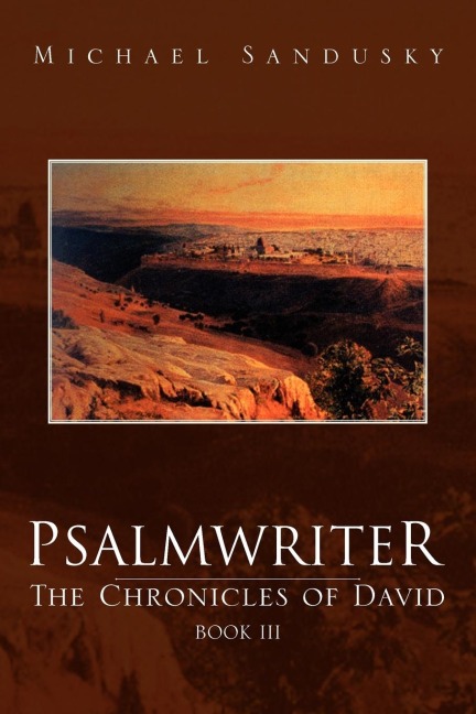 PSALMWRITER: The Chronicles of David, Book III