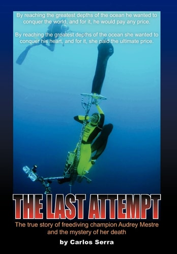 The Last Attempt The True Story of Freediving Champion Audrey Mestre