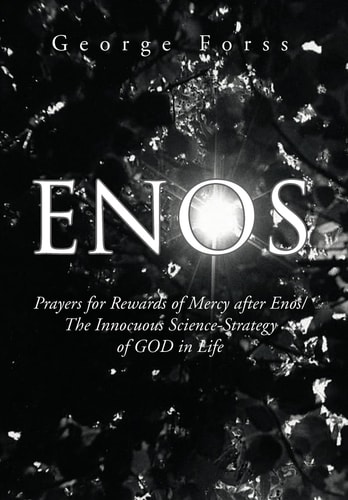 Enos Prayers for Rewards of Mercy After Enos/the Innocuous Science-Strategy of GOD in Life