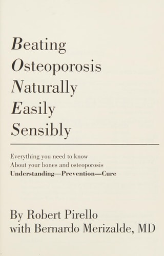 B.O.N.E.S. Beating Osteoporosis Naturally, Easily, Sensibly