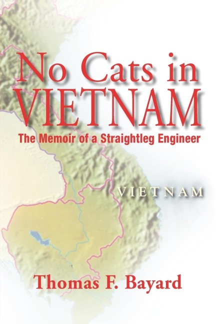 No Cats in Vietnam: The Memoir of a Straightleg Engineer
