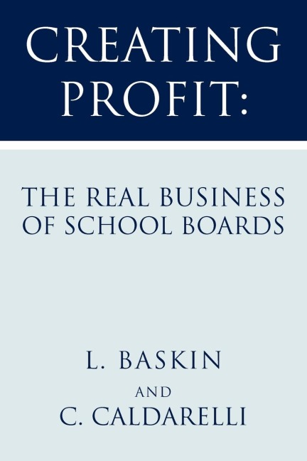 Creating Profit: The Real Business of School Boards