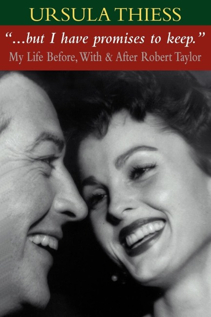 But I Have Promises to Keep: My Life Before, With, and After Robert Taylor