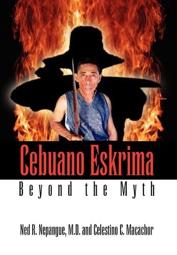 Cebuano Eskrima Beyond the Myth