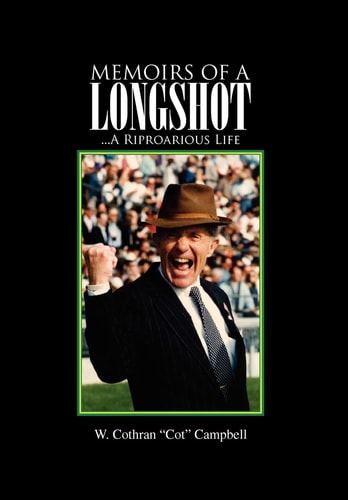 Memoirs of a Longshot A Riproarious Life