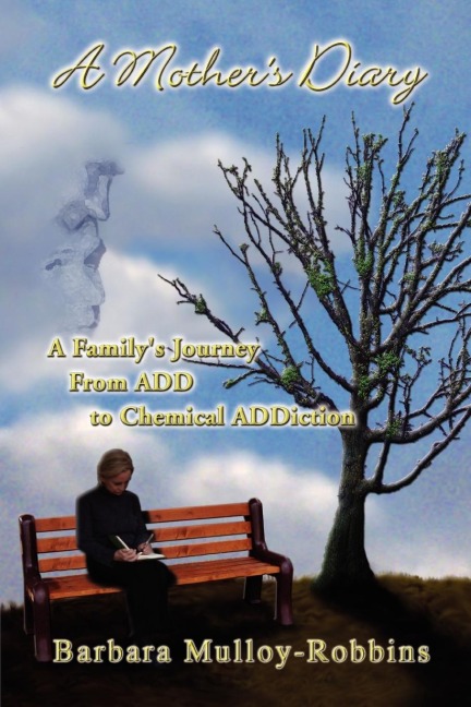 A Mothers Diary: A Familys Journey from Add to Chemical Addiction