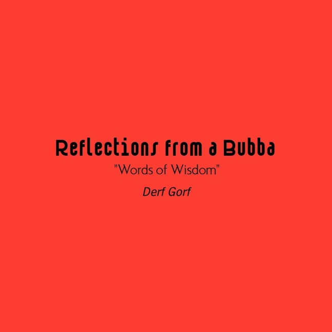 Reflections from a Bubba