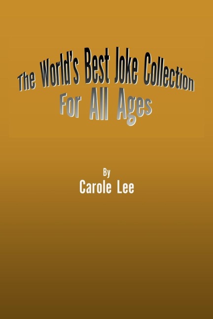 The Worlds Best Joke Collection for All Ages