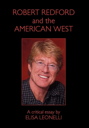 Robert Redford and the American West A Critical Essay