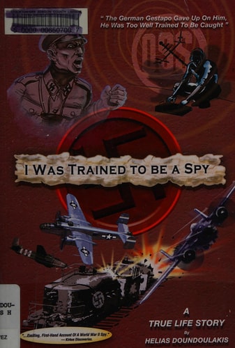 I Was Trained to Be a Spy A True Life Story