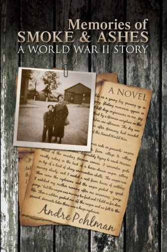 Memories of Smoke and Ashes A World War II Story