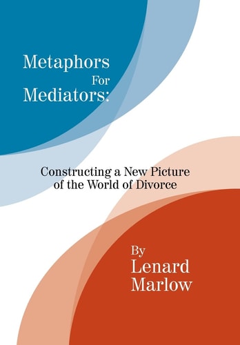 Metaphors for Mediators Constructing a New Picture of the World of Divorce