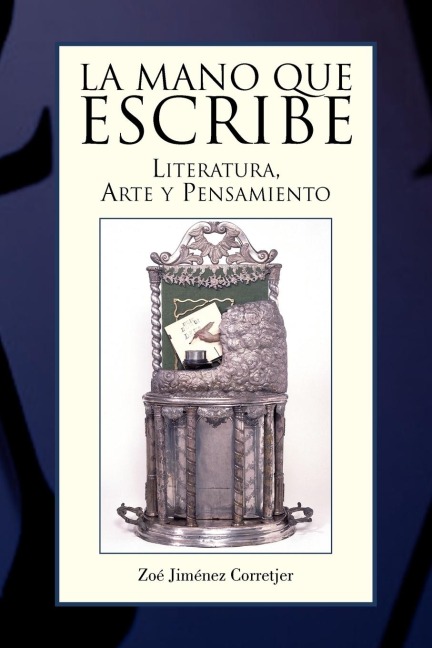 La Mano Que Escribe: Literatura, Arte y Pensamiento