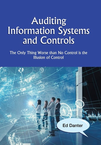 IT Governance: the Only Thing Worse Than No Control Is the Illusions of Control The Only Thing Worse Than No Control Is the Illusion of Control