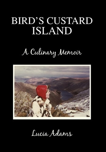 Bird's Custard Island A Culinary Memoir