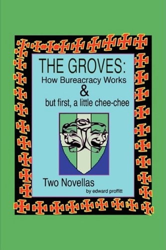 The Groves How Bureaucracy Works and But First, a Little Chee Chee