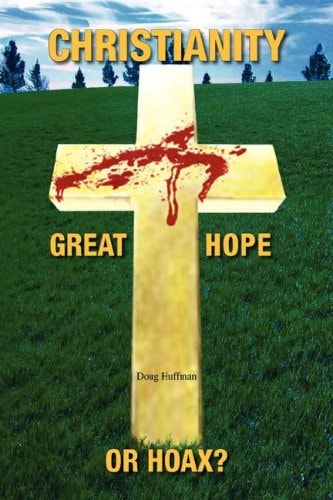Christianity Great Hope of Hoax?