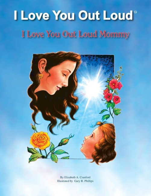 I Love You out Loud Mommy: I Love You out Loud Childrens Book Collection-Book #1
