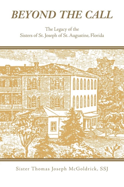 Beyond the Call: The Legacy of the Sisters of St. Joseph of St. Augustine, Florida