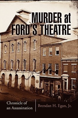 Murder at Ford's Theatre A Chronicle of an Assassination