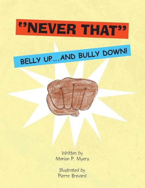 Never That: Belly Up....And Bully Down!