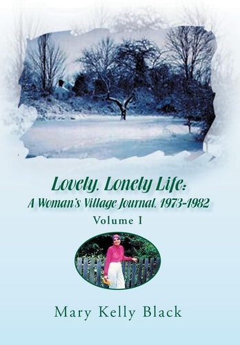 Lovely, Lonely Life A Woman's Village Journal, 1973-1982
