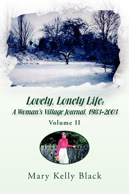 Lovely, Lonely Life: A Womans Village Journal, 1973-1982 ( Volume I)