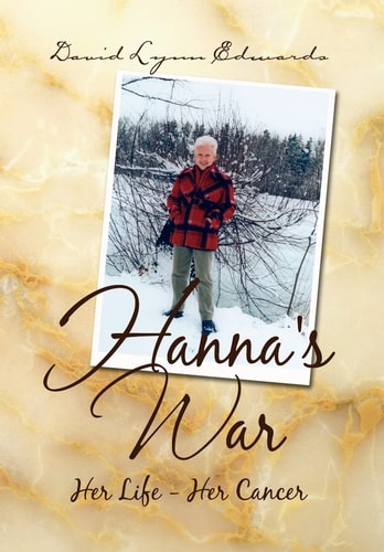 Hanna's War Her Life - Her Cancer