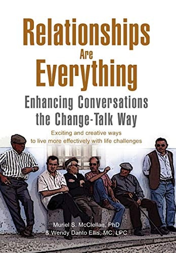 Relationships Are Everything Enhancing Conversations the Change Talk Way