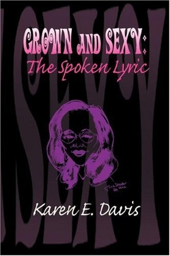 Grown and Sexy The Spoken Lyric