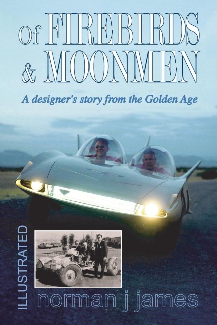 Of Firebirds & Moonmen: A Designers Story from the Golden Age