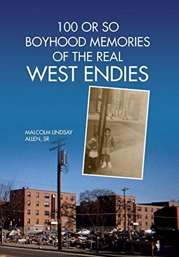 100 Or So Boyhood Memories of the Real West Endies