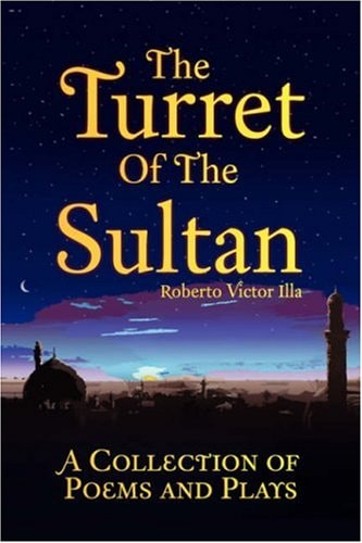 The Turret of the Sultan A Collection of Poems and Plays