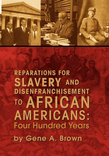 Reparations for Slavery and Disenfranchisement to African Americans Four Hundred Years
