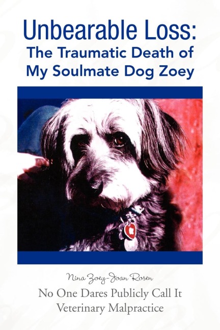 Unbearable Loss: The Traumatic Death of My Soulmate Dog Zoey