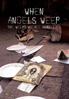 When Angels Weep: The Weeki Wachee Homicides