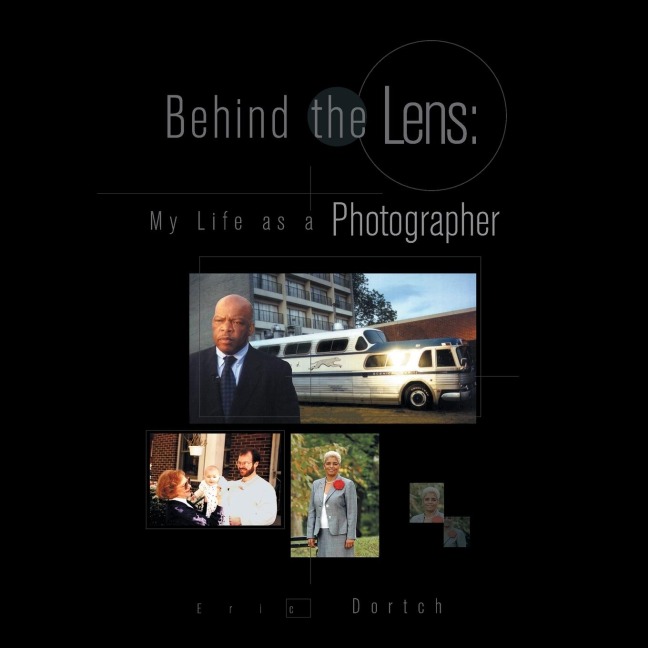 Behind the Lens: My Life as a Photographer: My Life as a Photographer