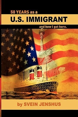 50 Years as a U. S. Immigrant And how I Got Here