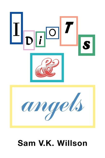 Idiots and Angels