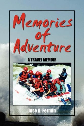Memories of Adventure A Travel Memoir