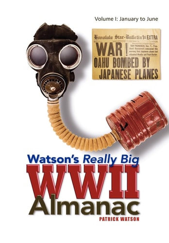 Watson's Really Big WWII Almanac Volume I: January to June