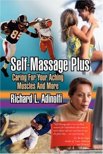 Self-Massage Plus Caring for Your Aching Muscles and More