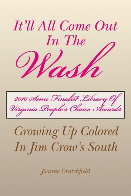 Itll All Come Out in the Wash: Growing Up Colored In Jim Crows South